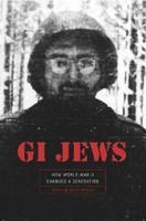 GI Jews: How World War II Changed a Generation 0674015096 Book Cover