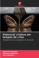 Potencial criativo em tempos de crise: Emergências para um paradigma em construção 6204150685 Book Cover