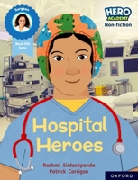 Hero Academy Non-fiction: Oxford Reading Level 8, Book Band Purple: Hospital Heroes (Hero Academy Non-fiction) 138202956X Book Cover