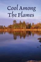 Cool Among the Flames 1411624149 Book Cover