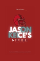 Jason Kelce's Legacy in Football: Beyond the Snap: An Insider's Look at the NFL Draft, Championship Moments, and a Career Beyond the Field B0CSNCTNJS Book Cover