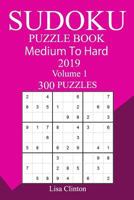 300 Medium to Hard Sudoku Puzzle Book 2019 1727169336 Book Cover