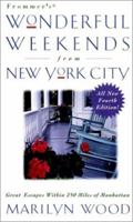Frommer's Wonderful Weekends from New York City, Fifth Edition 0764519816 Book Cover