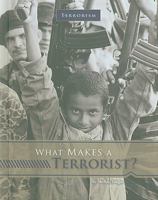 What Makes a Terrorist? 0756543126 Book Cover