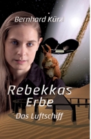 Rebekkas Erbe: Das Luftschiff (German Edition) 3749715394 Book Cover