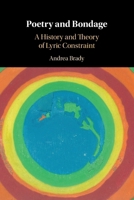 Poetry and Bondage: A History and Theory of Lyric Constraint 1108964931 Book Cover