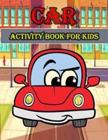 Car Activity Book For Kids: : Fun Activity for Kids in Cars theme Coloring, Mazes, Trace lines and letters, Word search, and More. 1987609697 Book Cover