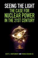 Seeing the Light: The Case for Nuclear Power in the 21st Century 110840667X Book Cover