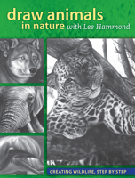Draw Animals in Nature With Lee Hammond: Creating Wildlife, Step by Step 1440312915 Book Cover