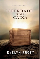 Liberdade numa Caixa: A inspiradora saga de Henry Box Brown (Portuguese Edition) B0DXF4V3KJ Book Cover