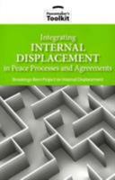 Integrating Internal Displacement in Peace Processes and Agreements 1601270518 Book Cover