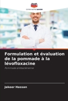 Formulation et évaluation de la pommade à la lévofloxacine 6206895157 Book Cover