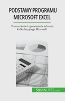 Podstawy programu Microsoft Excel: Zrozumienie i opanowanie arkusza kalkulacyjnego Microsoft 2808671490 Book Cover