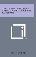 Treaty Revision Under Article Nineteen of the Covenant 1258565560 Book Cover