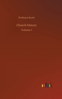 Church History: Volume 1 1142094316 Book Cover