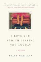 I Love You And I'm Leaving You Anyway 0061724599 Book Cover