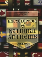 Encyclopedia of National Anthems 0810848473 Book Cover