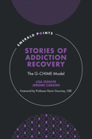 Stories of Addiction Recovery: The G-Chime Model 1804555517 Book Cover