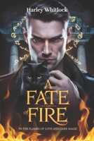 A Fate of Fire: In the Flames of Love and Dark Magic (The Enchanted Shadows Saga) B0DPHW35GD Book Cover