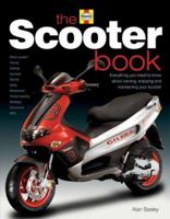 The Scooter Book: Everything you need to know about owning, enjoying and maintaining your scooter 1844250954 Book Cover