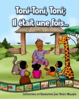 Toni-Toni, Toni;: Il Était Une Fois… (French Edition) B087L4JFZZ Book Cover