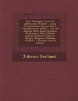 Loci Theologici: Cum Pro Adstruenda Veritate ... Opus Praecilissimun Novem Tomis Comprehensum Denuo ... Curavit Adjectis Notis Ipsius G 1287976603 Book Cover