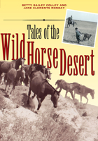 Tales of the Wild Horse Desert (Jack and Doris Smothers Series in Texas History, Life, and Culture) 0292712413 Book Cover
