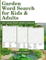 Garden Word Search for Kids & Adults: 100 Large Print Word Puzzles B09TJF7QHF Book Cover