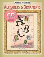 Memories of a Lifetime: Alphabets & Ornaments: Artwork for Scrapbooks & Fabric-Transfer Crafts (Memories of a Lifetime) 1402719957 Book Cover