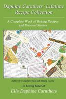 Daphine Caruthers' Lifetime Recipe Collection 1492823325 Book Cover