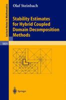 Stability Estimates for Hybrid Coupled Domain Decomposition Methods (Lecture Notes in Mathematics) 3540002774 Book Cover