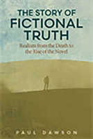 The Story of Fictional Truth: Realism from the Death to the Rise of the Novel (Theory and Interpretation of Narrative) 0814258794 Book Cover