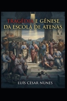 Tragédia e Gênese da Escola de Atenas (Portuguese Edition) B0GQC9TQ43 Book Cover