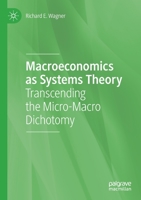 Macroeconomics as Systems Theory: Transcending the Micro-Macro Dichotomy 3030444643 Book Cover