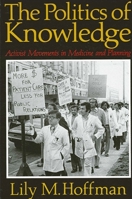 Politics of Knowledge: Activist Movements in Medicine and Planning (Suny Series in the Sociology of Work) 0887069487 Book Cover