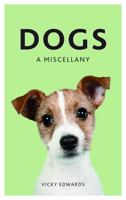 Dogs: A Miscellany 1849537364 Book Cover