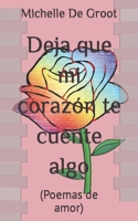 Deja que mi corazón te cuente algo: (Poemas de amor) B0BW3453LF Book Cover