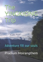 The YINGKIONG Trip: Adventure fill our souls B08JVV9W4X Book Cover