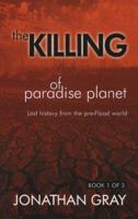 The Killing of Paradise Planet BOOK 1/3 1572585536 Book Cover