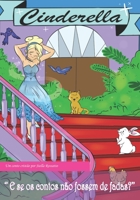 Cinderella: "E se os contos não fossem de fadas?" (Portuguese Edition) 1093181230 Book Cover