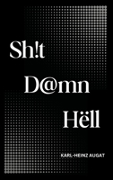 Sh!t d@mn Hëll : Six Stages to Recovery and Freedom 1963012445 Book Cover