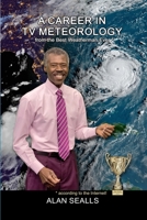 A Career in TV Meteorology: from the Best Weatherman Ever B0CJKV4VH1 Book Cover