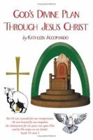God's Divine Plan Through Jesus Christ 1425987591 Book Cover