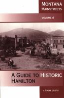 Montana Mainstreets, Vol. 4: A Guide to Historic Hamilton 0917298675 Book Cover