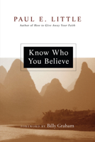 Know Who You Believe: The Magnificent Connection 0781438152 Book Cover