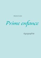 Prime enfance: égographie 2322103233 Book Cover