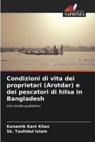 Condizioni di vita dei proprietari (Arotdar) e dei pescatori di hilsa in Bangladesh (Italian Edition) 663029081X Book Cover