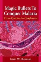 Magic Bullets to Conquer Malaria: From Quinine to Qinghaosu 155581543X Book Cover