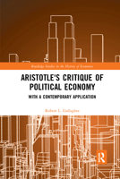 Aristotle's Critique of Political Economy: With a Contemporary Application 0367666561 Book Cover
