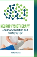 Neurophysiotherapy: Enhancing Function and Quality of Life B0F9YZDWC6 Book Cover
